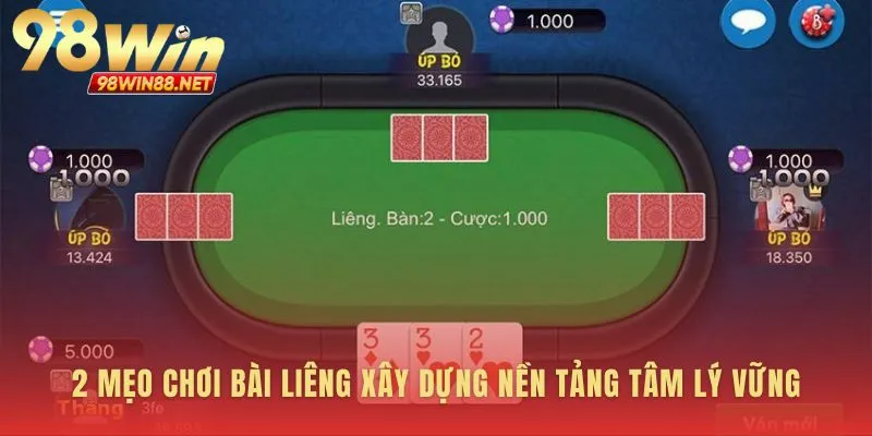 Mẹo chơi bài liêng để làm chủ tâm trí đối phương