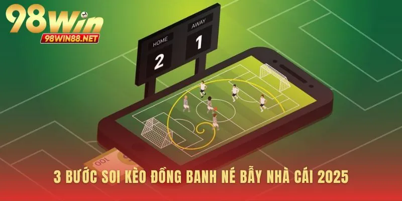 Ba bước đi trước nhà cái với kèo đồng banh