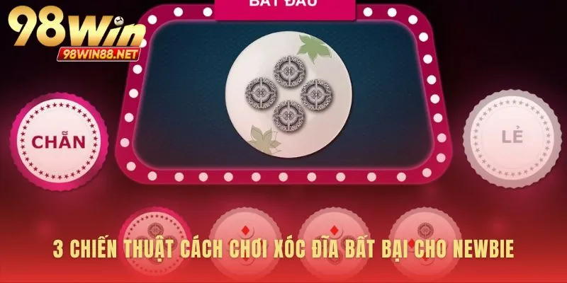 Chiến thuật cách chơi xóc đĩa vượt lên trên may rủi
