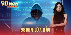98WIN lừa đảo