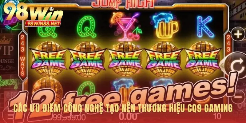 Công nghệ cq9 gaming tạo ra trải nghiệm chơi game khác biệt