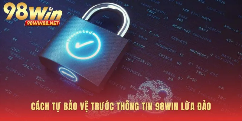 Bộ công cụ nhận diện để tránh bẫy 98WIN lừa đảo