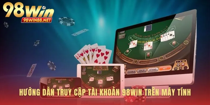 Vượt qua trở ngại thường gặp khi đăng nhập 98WIN