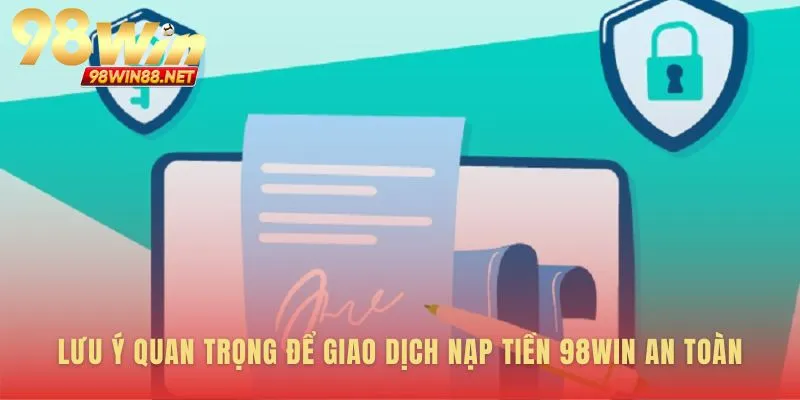 Các bước nạp tiền 98WIN an toàn tuyệt đối