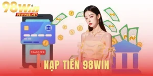 nạp tiền 98WIN