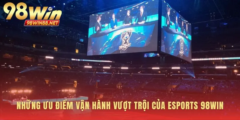 Sức mạnh công nghệ đằng sau trải nghiệm cược esports 98WIN