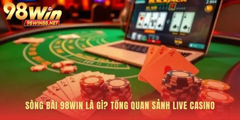 Nền tảng pháp lý tạo dựng một sòng bài 98WIN uy tín